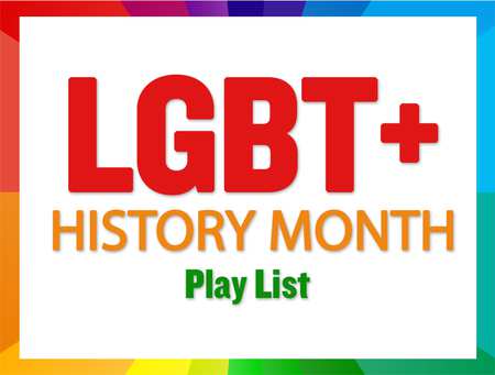LGBT+ History Month - Play List